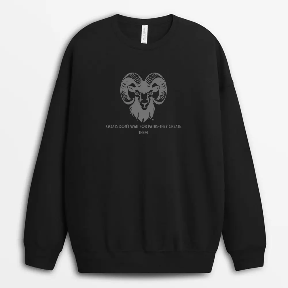 Goats Dont Wait For Pathsthey Create Them Redxgap Sweatshirt - Black